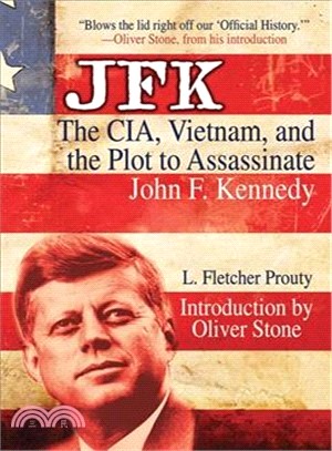 JFK ─ The CIA, Vietnam, and the Plot to Assassinate John F. Kennedy
