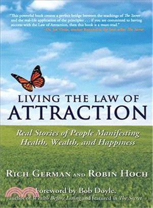 Living the Law of Attraction ─ Real Stories of People Manifesting Health, Wealth, and Happiness