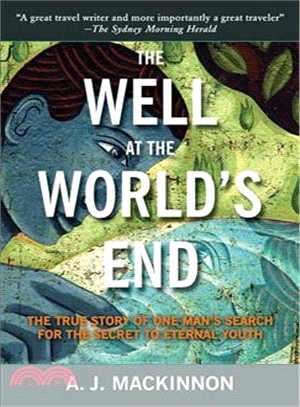 The Well at the World's End ─ The Epic True Story of One Man's Search for the Secret to Eternal Youth