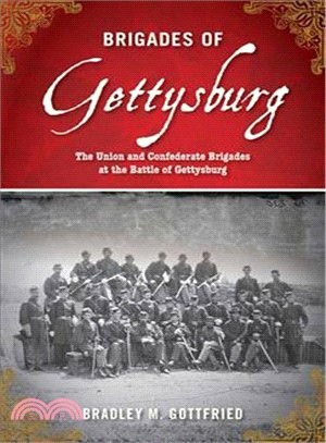 Brigades of Gettysburg ─ The Union and Confederate Brigades at the Battle of Gettysburg