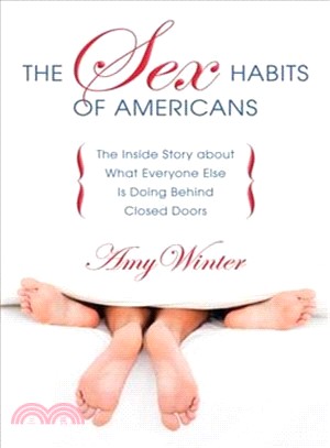 The Sex Habits of Americans―The Inside Story About What Everyone Else Is Doing Behind Closed Doors