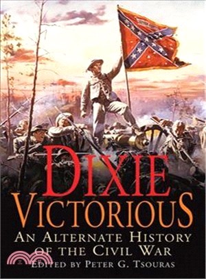 Dixie Victorious ─ An Alternate History of the Civil War