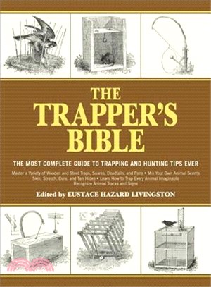 The Trapper's Bible ─ The Most Complete Guide to Trapping and Hunting Tips Ever