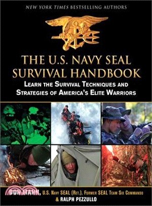 The U.S. Navy SEAL Survival Handbook ─ Learn the Survival Techniques and Strategies of America's Elite Warriors