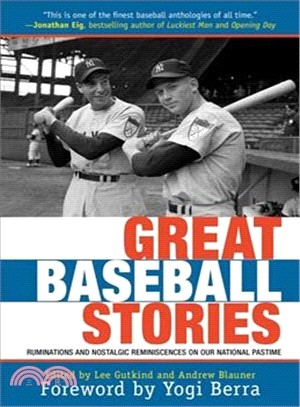 Great Baseball Stories ─ Ruminations and Nostalgic Reminiscences on Our National Pastime