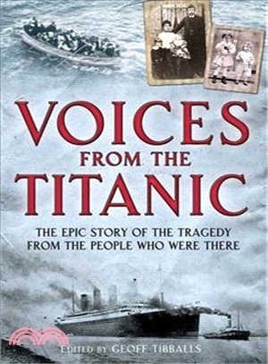 Voices from the Titanic ─ The Epic Story of the Tragedy from the People Who Were There