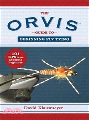 The Orvis Guide to Beginning Fly Tying ─ 101 Tips for the Absolute Beginner