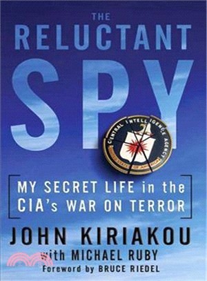 The Reluctant Spy ─ My Secret Life in the CIA's War on Terror