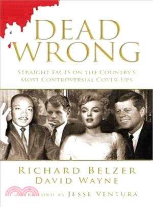 Dead Wrong―Straight Facts on the Country's Most Controversial Cover-Ups