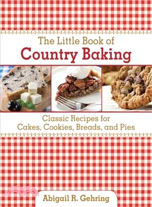 The Little Book of Country Baking ─ Classic Recipes for Cakes, Cookies, Breads, and Pies