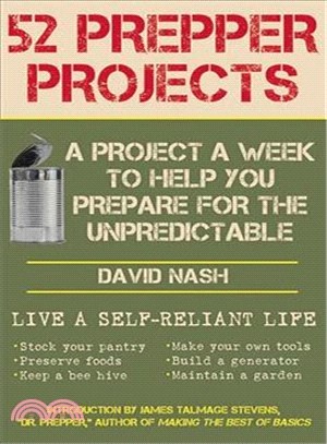 52 Prepper Projects ─ A Project a Week to Help You Prepare for the Unpredictable