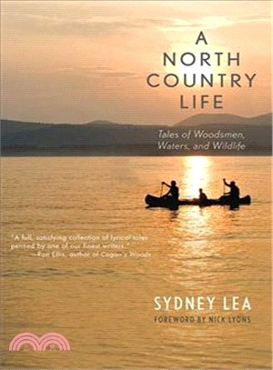 A North Country Life ─ Tales of Woodsmen, Waters, and Wildlife