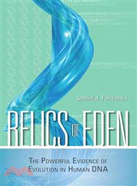 Relics of Eden ─ The Powerful Evidence of Evolution in Human DNA