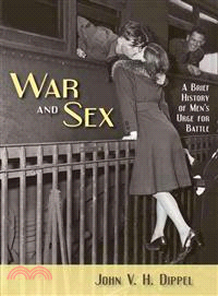 War and Sex:A Brief History of Men's Urge for Battle