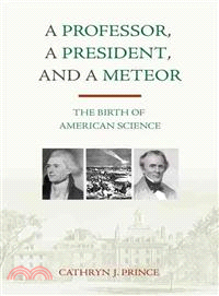 A Professor, A President, and A Meteor: The Birth of American Science