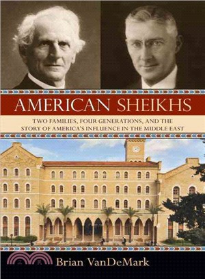 American Sheikhs ─ Two Families, Four Generations, and the Story of America's Influence in the Middle East