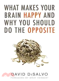 What Makes Your Brain Happy and Why You Should Do the Opposite