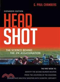 Head Shot ─ The Science Behind the JFK Assassination