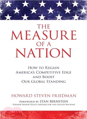 The Measure of a Nation—How to Regain America's Competitive Edge and Boost Our Global Standing