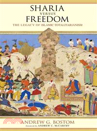 Sharia Versus Freedom ─ The Legacy of Islamic Totalitarianism