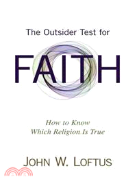 The Outsider Test for Faith―How to Know Which Religion Is True