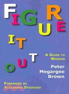 Figure It Out: A Guide to Wisdom