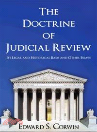 The Doctrine of Judicial Review ― Its Legal and Historical Basis and Other Essays. Princeton: Princeton University