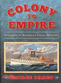 Colony to Empire ― Episodes in American Legal History