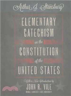 Elementary Catechism on the Constitution of the United States ― For the Use of Schools
