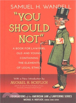 You Should Not ― A Book for Lawyers, Old and Young, Containing the Elements of Legal Ethics