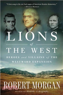 Lions of the West ─ Heroes and Villains of the Westward Expansion