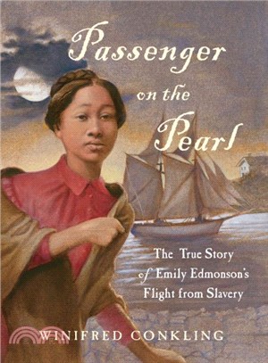 Passenger on the Pearl ─ The True Story of Emily Edmonson's Flight from Slavery