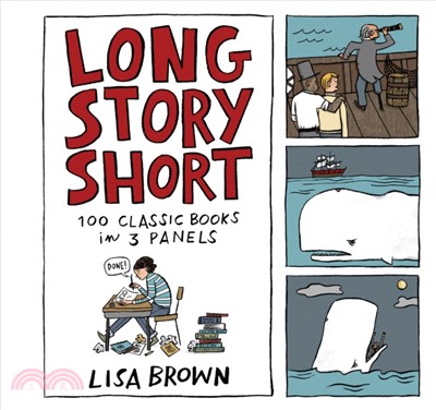 Long Story Short ― 100 Classic Books in Three Panels