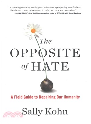 The Opposite of Hate ― A Field Guide to Repairing Our Humanity