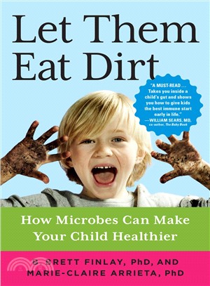 Let Them Eat Dirt ─ How Microbes Can Make Your Child Healthier