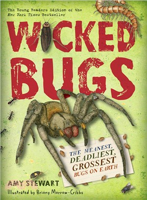 Wicked Bugs ─ The Meanest, Deadliest, Grossest Bugs on Earth