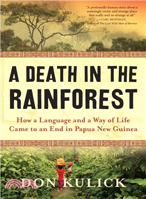 A Death in the Rainforest ― How a Language and a Way of Life Came to an End in Papua New Guinea