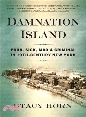 Damnation Island ― Poor, Sick, Mad, and Criminal in 19th-century New York