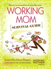 Working Mom Survival Guide ─ How to Run Around Less & Enjoy Life More