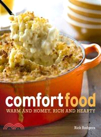 Comfort Food—Warm and Homey, Rich and Hearty