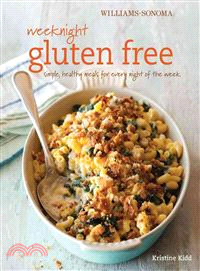 Williams-sonoma Weeknight Gluten Free ─ Simple, Healthy Meals for Every Night of the Week