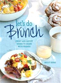 Let's Do Brunch ─ Sweet and Savory Dishes to Share with Friends