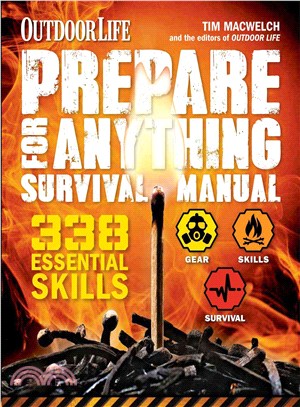 Outdoor Life Prepare for Anything Survival Manual ─ 338 Essential Skills