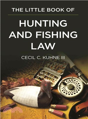 The Little Book of Hunting and Fishing Law