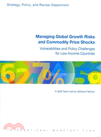 Managing Global Growth Risks and Commodity Price Shocks ─ Vulnerabilities and Policy Challenges for Low-income Countries