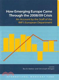 How Emerging Europe Came Through the 2008/09 Crisis—An Account by the Staff of the IMF's European Department