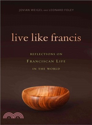 Live Like Francis ─ Reflections on Franciscan Life in the World