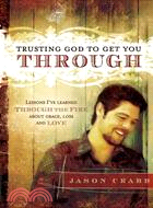 Trusting God To Get You Through