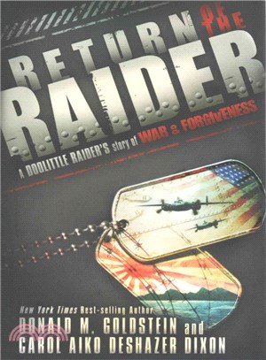 Return of the Raider ― A Doolittle Raider's Story of War & Forgiveness