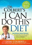 Dr. Colbert's I Can Do This Diet ─ New Medical Breakthroughs That Use the Power of Your Brain and Body Chemistry to Help You Lose Weight and Keep It Off for Life